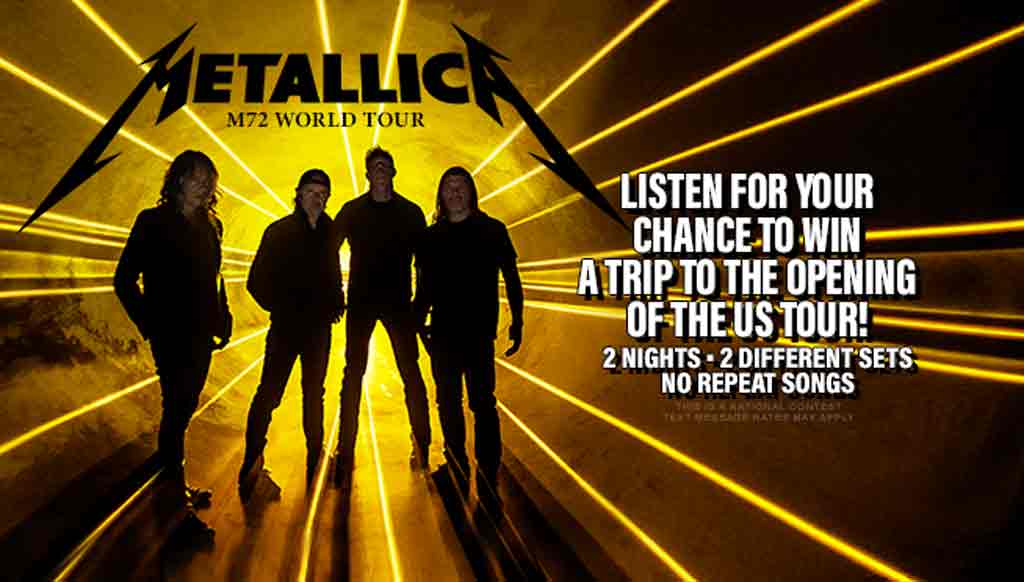 Listen for your chance to win a trip to the opening of Metallica's US tour!